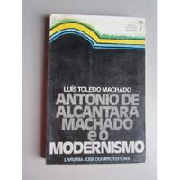 Antonio De Alcântara Machado E O Modernismo - Luís Toledo Ma comprar usado  Brasil 